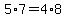 5%2A7=4%2A8