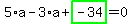 5%2Aa-3%2Aa%2Bhighlight_green%28+-34+%29=0