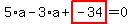 5%2Aa-3%2Aa%2Bhighlight_red%28+-34+%29=0