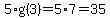5%2Ag%283%29+=+5%2A7+=+35