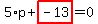 5%2Ap%2Bhighlight_red%28+-13+%29=0
