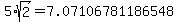 5%2Asqrt%282%29=7.07106781186548