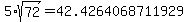 5%2Asqrt%2872%29=42.4264068711929