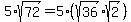 5%2Asqrt%2872%29+=+5%2A%28sqrt%2836%29%2Asqrt%282%29%29