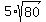 5%2Asqrt%2880%29