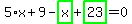 5%2Ax%2B9-highlight_green%28+x+%29%2Bhighlight_green%28+23+%29=0