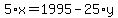 5%2Ax+=+1995+-+25%2Ay
