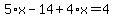 5%2Ax-14%2B4%2Ax=4