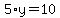 5%2Ay=10