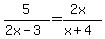 5%2F%282x-3%29=%282x%29%2F%28x%2B4%29