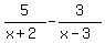 5%2F%28x%2B2%29+-+3%2F%28x-3%29