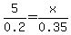 5%2F0.2+=+x%2F0.35