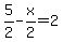 5%2F2-x%2F2+=+2