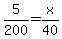 5%2F200=x%2F40