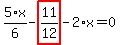 5%2F6%2Ax-highlight_red%28+11%2F12+%29-2%2Ax=0