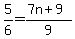 5%2F6=%287n%2B9%29%2F9