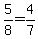 5%2F8=4%2F7