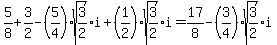 5%2F8+%2B+3%2F2+-+%285%2F4%29sqrt%283%2F2%29i+%2B+%281%2F2%29sqrt%283%2F2%29i+=+17%2F8+-+%283%2F4%29sqrt%283%2F2%29i