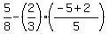 5%2F8-%282%2F3%29%28%28-5%2B2%29%2F5%29