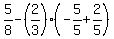 5%2F8-%282%2F3%29%28-5%2F5%2B2%2F5%29