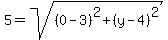 5=sqrt%28%280-3%29%5E2%2B%28y-4%29%5E2%29