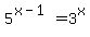5%5E%28x-1%29=3%5Ex