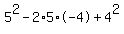 5^2-2*5*-4+4^2