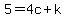 5+=+4c+%2B+k