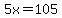 5+x=105