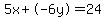 5+x+%2B+-6+y+=+24