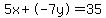 5+x+%2B+-7+y+=+35