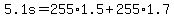 5.1s+=+255%2A1.5+%2B+255%2A1.7