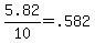 5.82+%2F+10+=+.582
