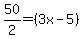 50%2F2+=+%283x+-+5%29