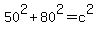 50%5E2%2B80%5E2=c%5E2