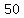 50