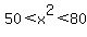 50+%3C+x%5E2+%3C+80