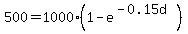 500+=+1000+%281+-+e%5E%28-0.15d%29%29+