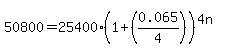 50800=25400%281%2B%280.065%2F4%29%29%5E%284n%29