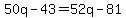 50q-43=52q-81
