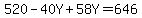 520+-+40Y+%2B+58Y+=+646