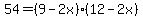 54+=+%289+-+2x%29%2A%2812+-+2x%29