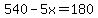 540-5x =180