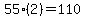 55(2)=110