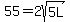 55=2sqrt(5L)