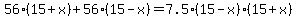 56%2815%2Bx%29+%2B+56%2815-x%29+=+7.5%2A%2815-x%29%2815%2Bx%29