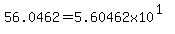 56.0462=5.60462x10%5E%281%29