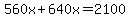 560x%2B640x=2100