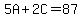 5A+2C=87