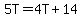 5T = 4T + 14